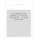 LE CHAMPION DES DAMES. TOME 4