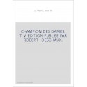 LE CHAMPION DES DAMES. TOME 5 (ET DERNIER)