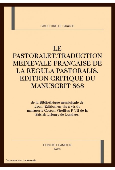 LE PASTORALET. TRADUCTION MEDIEVALE FRANCAISE DE LA "REGULA PASTORALIS".