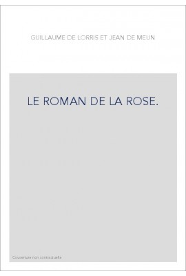 LE ROMAN DE LA ROSE.TOME II/1 : VERS 4029-8212. TRADUCTION EN FRANCAIS MODERNE