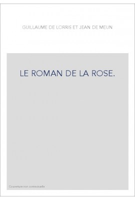 LE ROMAN DE LA ROSE.TOME II/4 :VERS 16700-21750. TRADUCTION EN FRANCAIS MODERNE