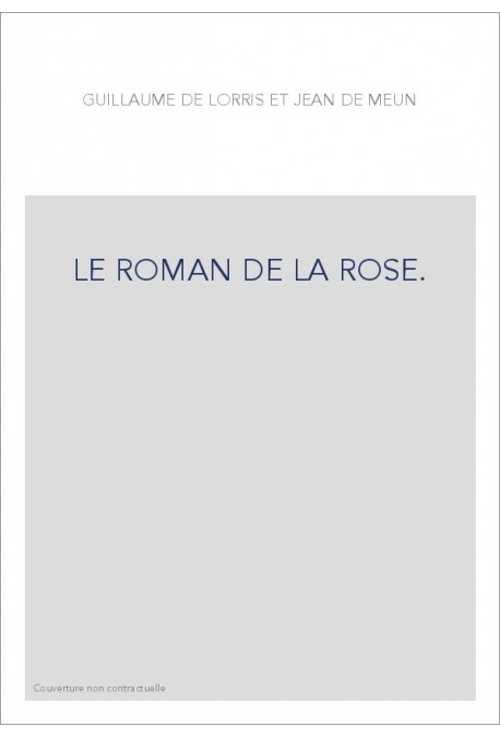 LE ROMAN DE LA ROSE.TOME II/4 :VERS 16700-21750. TRADUCTION EN FRANCAIS MODERNE