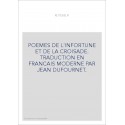 POEMES DE L'INFORTUNE ET DE LA CROISADE. TRADUCTION EN FRANCAIS MODERNE