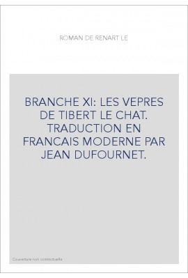 LE ROMAN DE RENART. BRANCHE XI : LES VEPRES DE TIBERT LE CHAT.