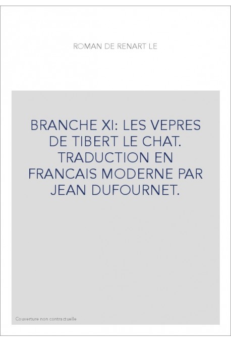 LE ROMAN DE RENART. BRANCHE XI : LES VEPRES DE TIBERT LE CHAT.