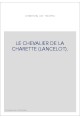 LE CHEVALIER DE LA CHARETTE (LANCELOT).