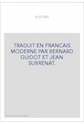 ALISCANS. TRADUIT EN FRANCAIS MODERNE