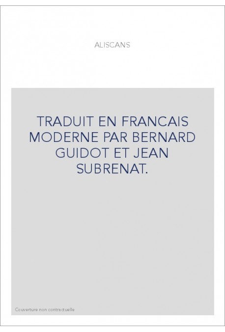 ALISCANS. TRADUIT EN FRANCAIS MODERNE