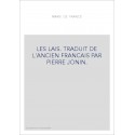 LES LAIS. TRADUIT DE L'ANCIEN FRANCAIS PAR PIERRE JONIN.