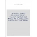 LA SAGA D'HARALD FOURRURE GRISE. TRADUIT EN FRANCAIS MODERNE PAR INGEBORG CAVALIE ET ALAIN MAREZ.