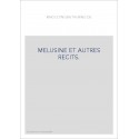 MELUSINE ET AUTRES RECITS.