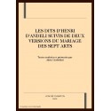 LES DITS D'HENRI D'ANDELI SUIVIS DE DEUX VERSIONS DU MARIAGE DES SEPT ARTS