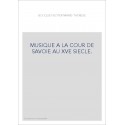MUSIQUE A LA COUR DE SAVOIE AU XVE SIECLE.