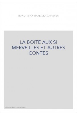 LA BOITE AUX SI MERVEILLES ET AUTRES CONTES