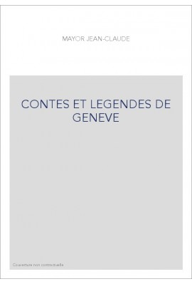 CONTES ET LEGENDES DE GENEVE