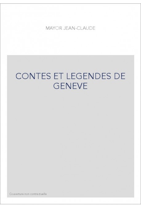 CONTES ET LEGENDES DE GENEVE