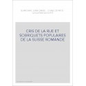CRIS DE LA RUE ET SOBRIQUETS POPULAIRES DE LA SUISSE ROMANDE