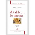 A TABLE... LE MENU !