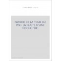 PATRICE DE LA TOUR DU PIN : LA QUETE D'UNE THEOSOPHIE.