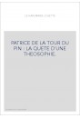 PATRICE DE LA TOUR DU PIN : LA QUETE D'UNE THEOSOPHIE.