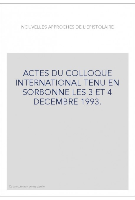 NOUVELLES APPROCHES DE L'EPISTOLAIRE. LETTRES D'ARTISTES, ARCHIVES ET CORRESPONDANCES.