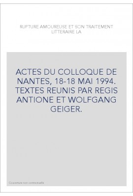 LA RUPTURE AMOUREUSE ET SON TRAITEMENT LITTERAIRE.