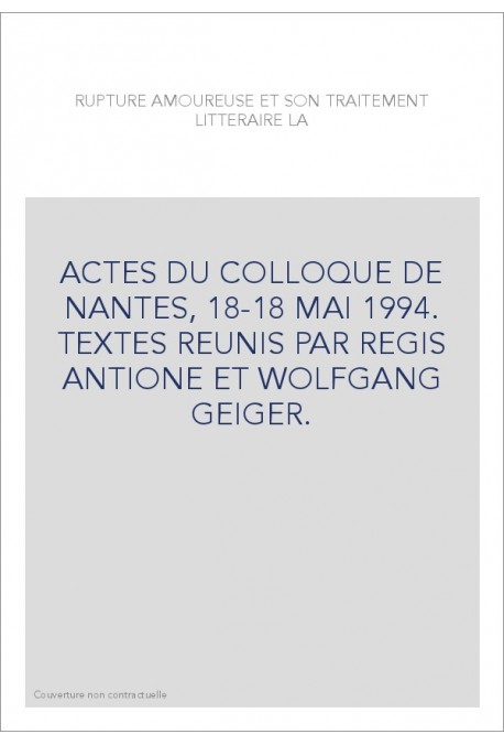LA RUPTURE AMOUREUSE ET SON TRAITEMENT LITTERAIRE.