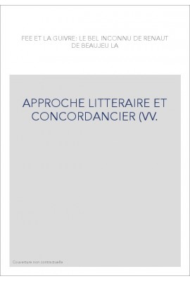 LA FEE ET LA GUIVRE: LE BEL INCONNU DE RENAUT DE BEAUJEU.