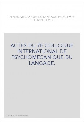 LA PSYCHOMECANIQUE DU LANGAGE. PROBLEMES ET PERSPECTIVES.