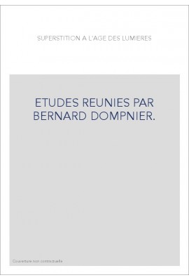 LA SUPERSTITION A L'AGE DES LUMIERES.