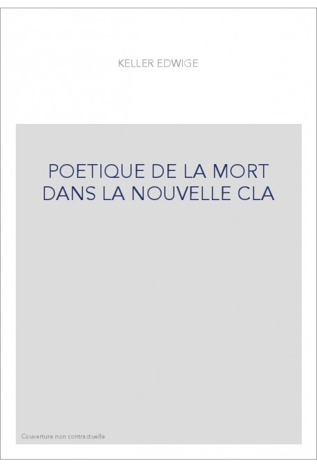 LA POETIQUE DE LA MORT DANS LA NOUVELLE CLASSIQUE (1660-1680).