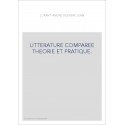 LITTERATURE COMPAREE THEORIE ET PRATIQUE.