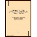 AMORALITE DE LA LITTERATURE, MORALES DE L'ECRIVAIN
