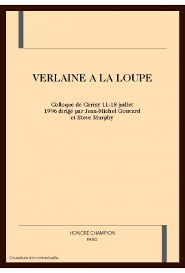 VERLAINE A LA LOUPE.
