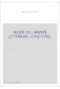 INDEX DE L'ANNEE LITTERAIRE. (1754-1790).