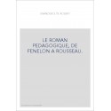 LE ROMAN PEDAGOGIQUE, DE FENELON A ROUSSEAU.
