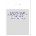 ECRITS POLITIQUES. RASSEMBLES, PRESENTES ET ANNOTES PAR DOMINIQUE TRIAIRE.