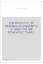 ECRITS POLITIQUES. RASSEMBLES, PRESENTES ET ANNOTES PAR DOMINIQUE TRIAIRE.