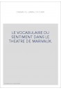 LE VOCABULAIRE DU SENTIMENT DANS LE THEATRE DE MARIVAUX.