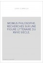 MOMUS PHILOSOPHE. RECHERCHES SUR UNE FIGURE LITTERAIRE DU XVIIIE SIECLE.