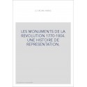 LES MONUMENTS DE LA REVOLUTION 1770-1804. UNE HISTOIRE DE REPRESENTATION.