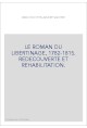 LE ROMAN DU LIBERTINAGE, 1782-1815. REDECOUVERTE ET REHABILITATION.