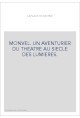 MONVEL. UN AVENTURIER DU THEATRE AU SIECLE DES LUMIERES.