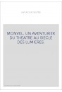 MONVEL. UN AVENTURIER DU THEATRE AU SIECLE DES LUMIERES.