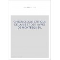 CHRONOLOGIE CRITIQUE DE LA VIE ET DES œUVRES DE MONTESQUIEU.