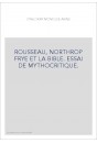 ROUSSEAU, NORTHROP FRYE ET LA BIBLE. ESSAI DE MYTHOCRITIQUE.