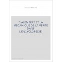 ALEMBERT ET LA MECANIQUE DE LA VERITE DANS L'ENCYCLOPEDIE.