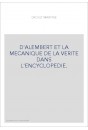 ALEMBERT ET LA MECANIQUE DE LA VERITE DANS L'ENCYCLOPEDIE.