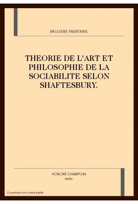 THEORIE DE L'ART ET PHILOSOPHIE DE LA SOCIABILITE SELON SHAFTESBURY.