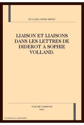 LIAISON ET LIAISONS DANS LES LETTRES DE DIDEROT A SOPHIE VOLLAND.